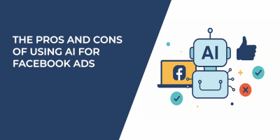 The Pros and Cons of Using AI for Facebook Ads