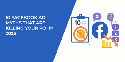10 Facebook Ad Myths That Are Killing Your ROI in 2025