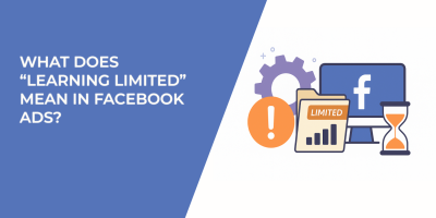What Does “Learning Limited” Mean in Facebook Ads?