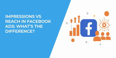 Impressions vs Reach in Facebook Ads: What’s the Difference?