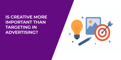 Is Creative More Important Than Targeting in Advertising?