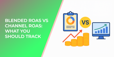 Blended ROAS vs Channel ROAS: What You Should Track