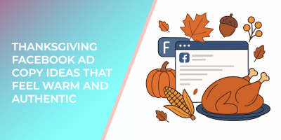 Thanksgiving Facebook Ad Copy Ideas That Feel Warm and Authentic