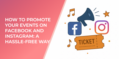 How to Promote Your Events on Facebook and Instagram: A Hassle-Free Way