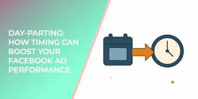 Day-Parting: How Timing Can Boost Your Facebook Ad Performance