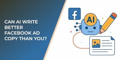 Can AI Write Better Facebook Ad Copy Than You?