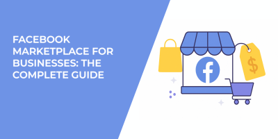 Facebook Marketplace for Businesses: The Complete Guide