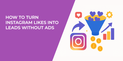 How to Turn Instagram Likes Into Leads Without Ads
