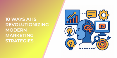 10 Ways AI Is Revolutionizing Modern Marketing Strategies