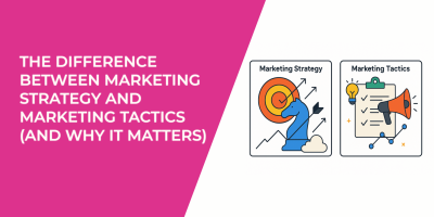 The Difference Between Marketing Strategy and Marketing Tactics (And Why It Matters)