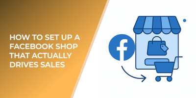 How to Set Up a Facebook Shop That Actually Drives Sales