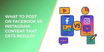 What to Post on Facebook vs Instagram: Content That Gets Results