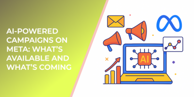 AI-Powered Campaigns on Meta: What’s Available and What’s Coming