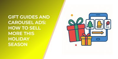 Gift Guides and Carousel Ads: How to Sell More This Holiday Season