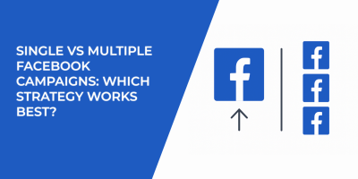Single vs Multiple Facebook Campaigns: Which Strategy Works Best?