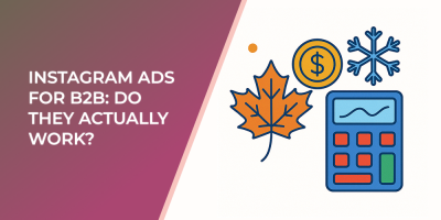 Instagram Ads for B2B: Do They Actually Work?