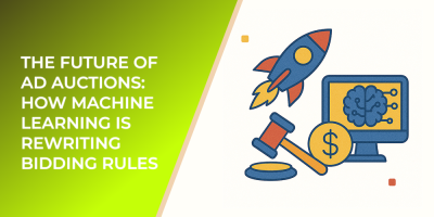 The Future of Ad Auctions: How Machine Learning Is Rewriting Bidding Rules