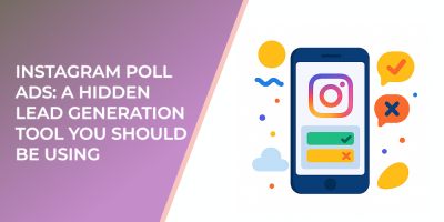 Instagram Poll Ads: A Hidden Lead Generation Tool You Should Be Using