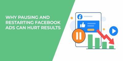 Why Pausing and Restarting Facebook Ads Can Hurt Results