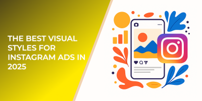 The Best Visual Styles for Instagram Ads in 2025
