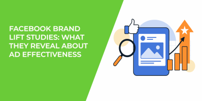 Facebook Brand Lift Studies: What They Reveal About Ad Effectiveness