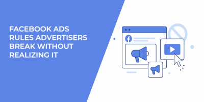 Facebook Ads Rules Advertisers Break Without Realizing It