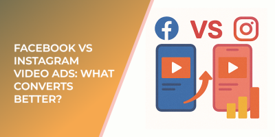 Facebook vs Instagram Video Ads: What Converts Better?