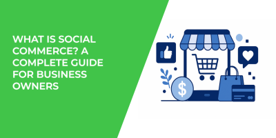 What Is Social Commerce? A Complete Guide for Business Owners