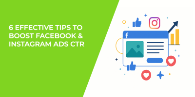 6 Effective Tips to Boost Facebook & Instagram Ads CTR