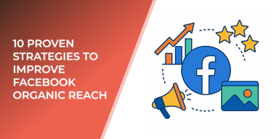 10 Proven Strategies to Improve Facebook Organic Reach