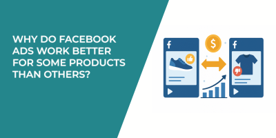Why Do Facebook Ads Work Better for Some Products Than Others?