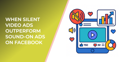 When Silent Video Ads Outperform Sound-On Ads on Facebook