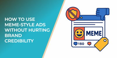 How to Use Meme-Style Ads Without Hurting Brand Credibility