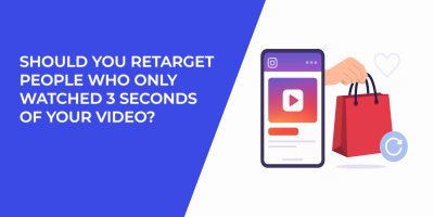 Should You Retarget People Who Only Watched 3 Seconds of Your Video?