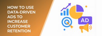 LeadEnforce | How to Use Data-Driven Ads to Increase Customer Retention