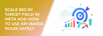 LeadEnforce | Scale Bid by Target Field in Meta Ads: How to Use KPI ...