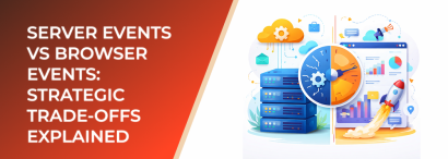 LeadEnforce | Server Events vs Browser Events: Strategic Trade-Offs ...