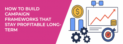 LeadEnforce | How to Build Campaign Frameworks That Stay Profitable ...