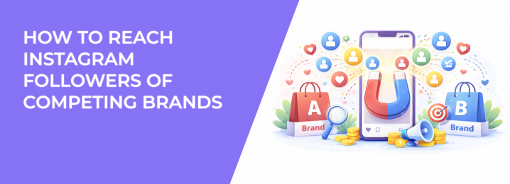 LeadEnforce | How to Reach Instagram Followers of Competing Brands