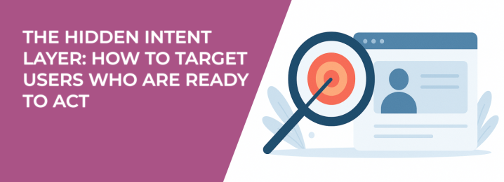 LeadEnforce | The Hidden Intent Layer: How to Target Users Who Are ...