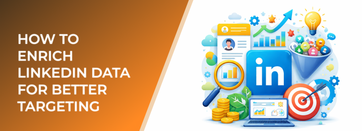 LeadEnforce | How to Enrich LinkedIn Data for Better Targeting