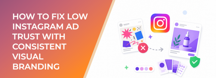 LeadEnforce | How to Fix Low Instagram Ad Trust With Consistent Visual ...