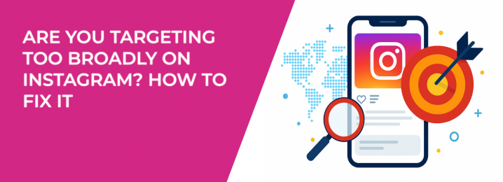 LeadEnforce | Are You Targeting Too Broadly On Instagram? How to Fix It