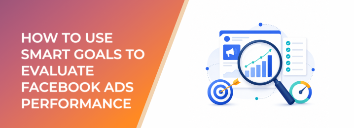 LeadEnforce | How To Use SMART Goals To Evaluate Facebook Ads Performance