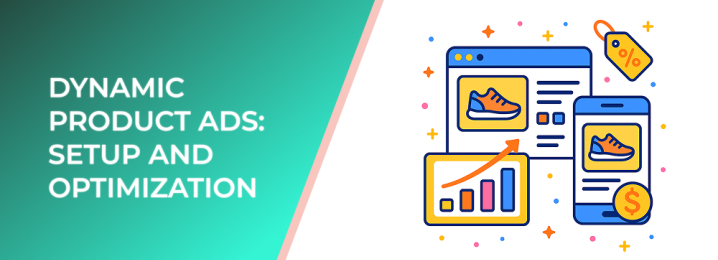 LeadEnforce | Dynamic Product Ads: Setup and Optimization