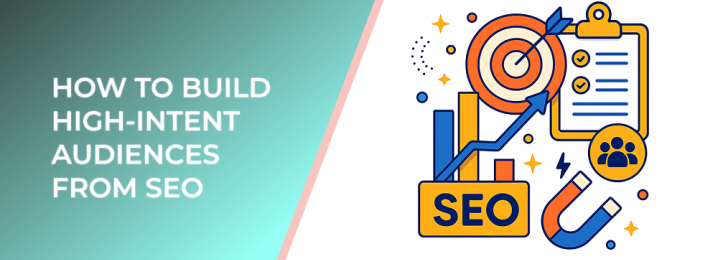 LeadEnforce | How to Build High-Intent Audiences from SEO