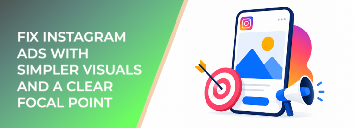 LeadEnforce | Fix Instagram Ads With Simpler Visuals And A Clear Focal ...