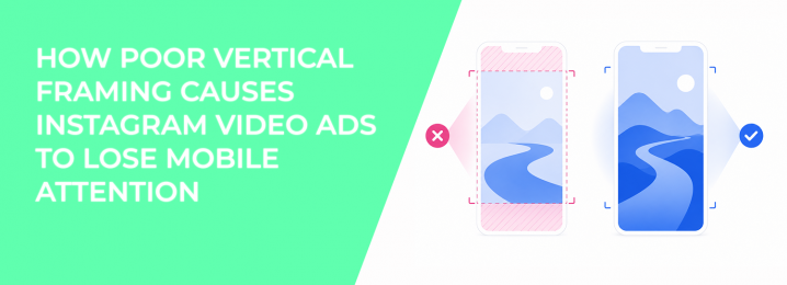 LeadEnforce | How Poor Vertical Framing Causes Instagram Video Ads to ...