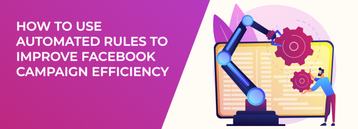 LeadEnforce | | How to Use Automated Rules to Improve Facebook Campaign ...