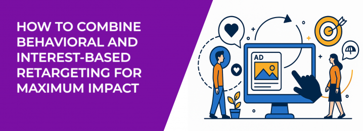 LeadEnforce | How to Combine Behavioral and Interest-Based Retargeting ...